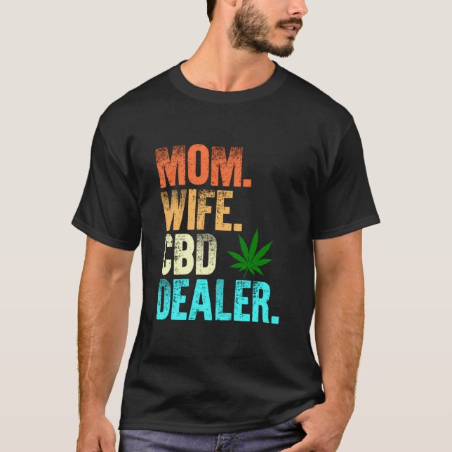 Camiseta Mamá Esposa Cbd Dealer Cbd Afiliada De Petróleo De (Anverso)