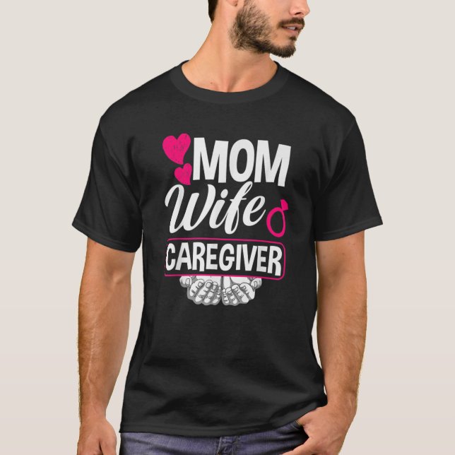 Camiseta Mamá Esposa Cuidador Funny Caregiver (Anverso)