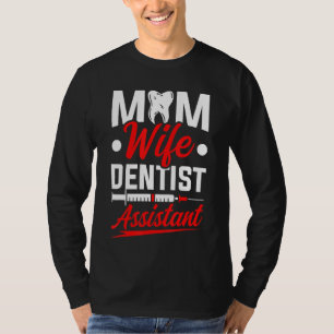 Camiseta Mamá esposa dentista asistente dental