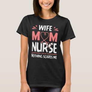 Camiseta Mamá Esposa Enferma Nada Me Da Miedo Mamá Enfermer