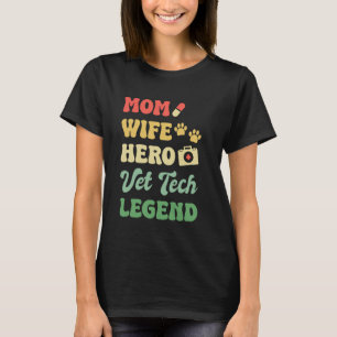 Camiseta Mamá Esposa Hero Vet Tech Legend Veterinario