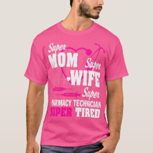 Camiseta Mamá Esposa Técnica De Farmacia Cansada