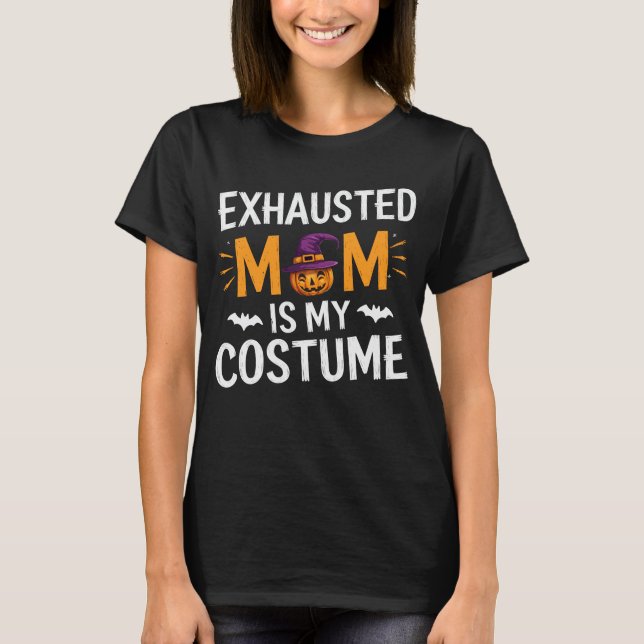 Camiseta Mamá exhausta es mi disfraz Famosa Mamá Halloween (Anverso)