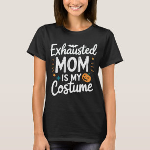 Camiseta Mamá exhausta es mi disfraz Famosa Mamá Halloween