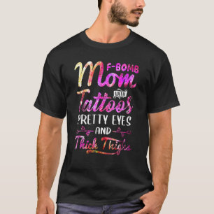 Camiseta Mamá F Bomba Con Tatuajes Ojos Bonitos Y Muslos Gr