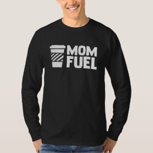 Camiseta Mamá Fuel Cafeína Café Mamá Café Bebedor Café