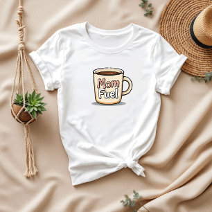 Camiseta Mamá Fuel Coffee divertido Lover Mom