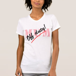 Camiseta Mamá fuera de servicio
