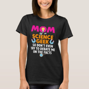 Camiseta Mamá geek de la ciencia ni siquiera trata de debat