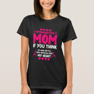Camiseta Mamá gimnástica crees que mi mano está llena deber