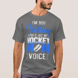 Camiseta Mamá hockey no estoy gritando hockey sobre hielo,