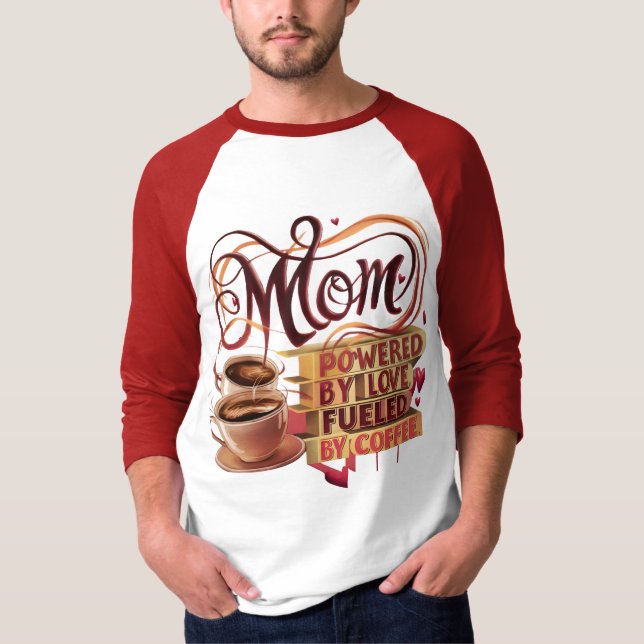 Camiseta Mamá — Impulsada por el amor, alimentada por una c (Anverso)
