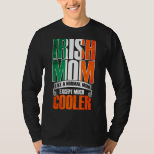Camiseta Mamá Irlandesa Igual Que Una Madre Normal Excepto