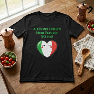 Camiseta Mamá italiana amorosa siempre fuerte maternidad