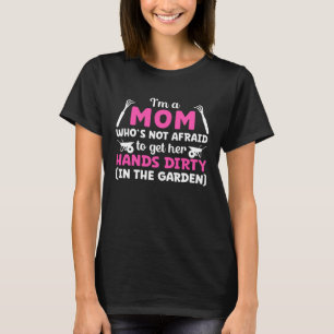 Camiseta Mamá jardinera no teme ensuciarse las manos