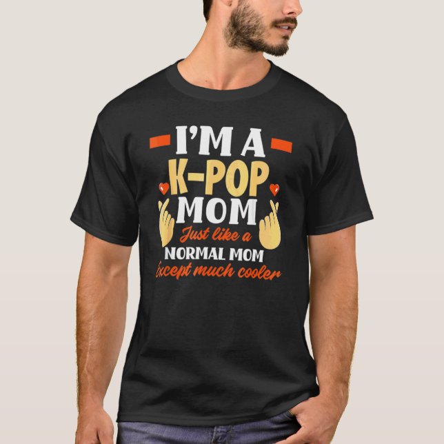 Camiseta Mamá Kpop igual que mamá normal K pop (Anverso)
