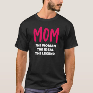 Camiseta Mamá La Mujer El Ideal La Idea De La Leyenda Madre