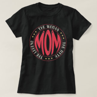 Camiseta Mamá la mujer el mito el regalo de la madre de la
