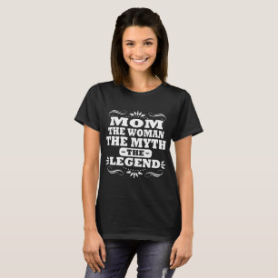 CAMISETA MAMÁ LA MUJER EL MITO LA LEYENDA