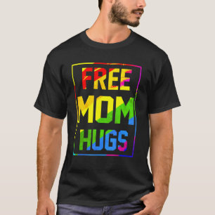 Camiseta Mamá Libre abraza El Arcoiris Con La Bandera Lgbt