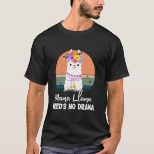 Camiseta Mamá-Llama Divertida No Necesita Regalos Dramático
