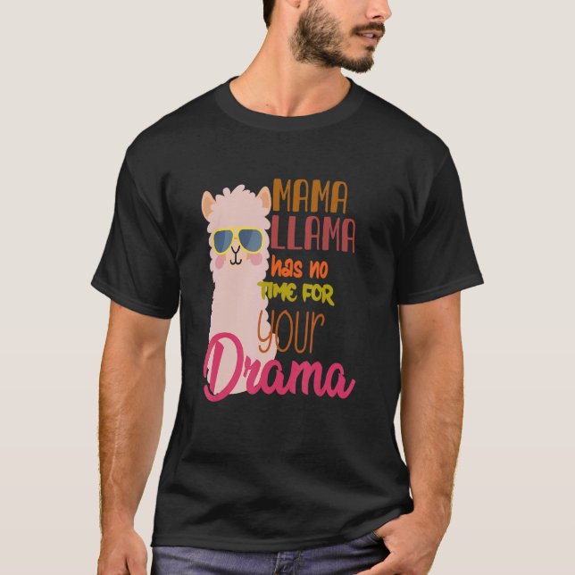 Camiseta Mama Llama no tiene tiempo de que tu drama llame 2 (Anverso)