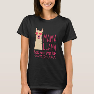 Camiseta Mama Llama no tiene tiempo de que tu drama llame 3