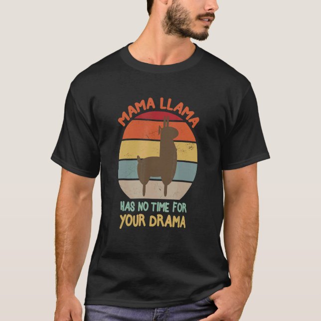 Camiseta Mama Llama no tiene tiempo de que tu drama llame 7 (Anverso)