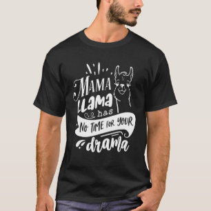 Camiseta Mama Llama No Tiene Tiempo Para Tu Drama Amante De