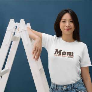 Camiseta Mamá Lo Sabe Todo Probablemente Regalo Divertido p