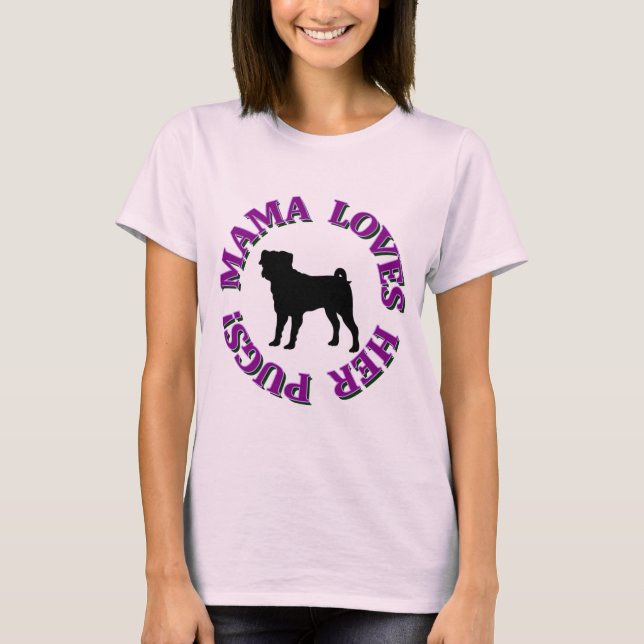 CAMISETA ¡MAMÁ LOVES HER PUGS! (Anverso)