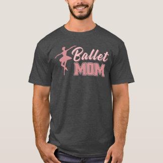 Camiseta Mamá Madre Ballet Dance Mamá