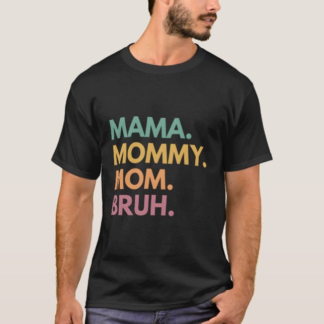 Camiseta Mamá mamá Bruh (Anverso)