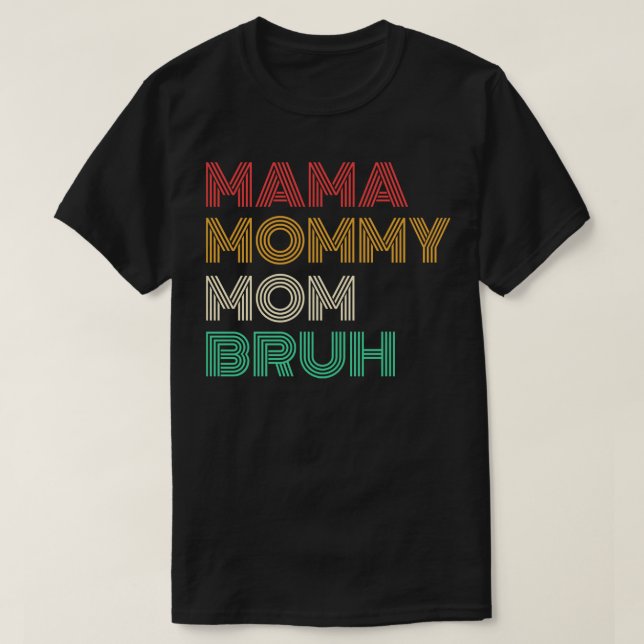 Camiseta Mamá mamá Bruh Clean (Diseño del anverso)