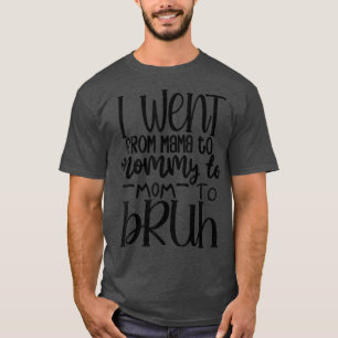 Camiseta Mamá mamá Bruh Día de la Madre 143