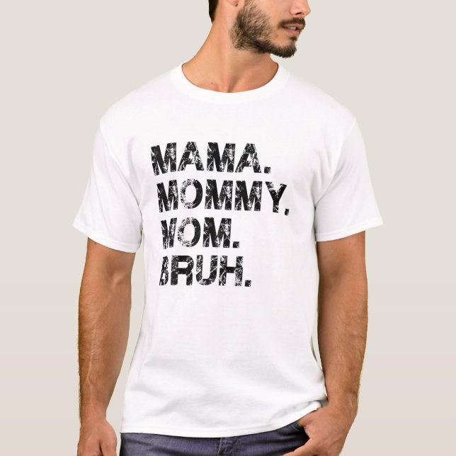 Camiseta Mamá mamá Bruh Día de la Madre Idea de regalo Guay (Anverso)