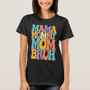 Camiseta Mamá mamá Bruh Día de la Madre Mami retro groov