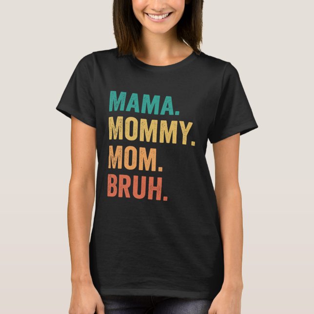 Camiseta Mamá mamá Bruh Día de la Madre regalo divertido (Anverso)