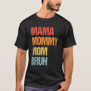 Camiseta Mamá mamá Bruh Día de la Madre Retro