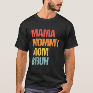 Camiseta Mamá mamá Bruh Día de la Madre Retro