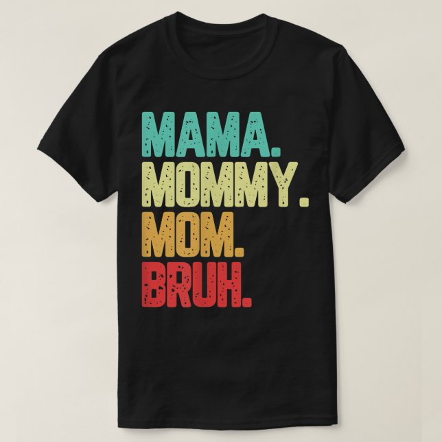 Camiseta Mamá mamá Bruh Funny Saynig  (Diseño del anverso)