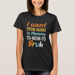 Camiseta Mamá mamá Bruh hijo, el día de la madre