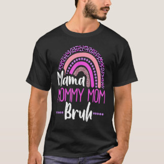 Camiseta Mamá mamá Bruh Leopardo leopardo arco iris vida ma
