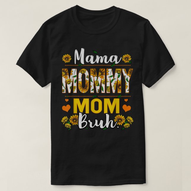 Camiseta Mamá mamá Bruh Mujeres Sunflower Niños Chicas Niño (Diseño del anverso)