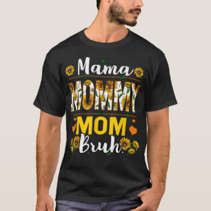 Camiseta Mamá mamá Bruh Mujeres Sunflower Niños Chicas Niño