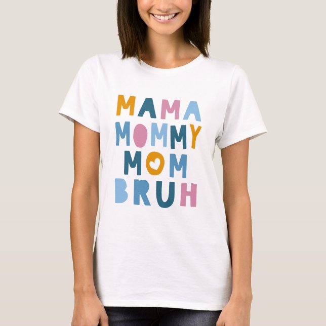 Camiseta Mamá mamá Día de la Madre Bruh (Anverso)