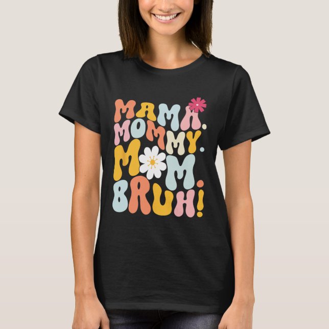 Camiseta Mamá mamá Día de la Madre Bruh Groovy (Anverso)