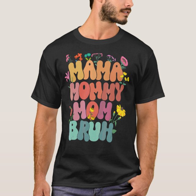 Camiseta Mamá mamá mamá Bruh Día de la Madre Flores Pastel  (Anverso)