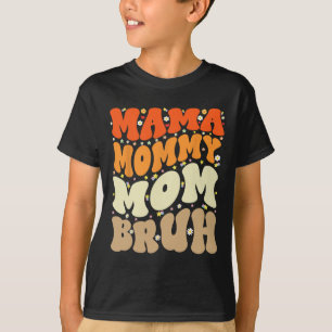 Camiseta Mamá Mamá Mamá Bruh Día de la Madre Groovy Madre d
