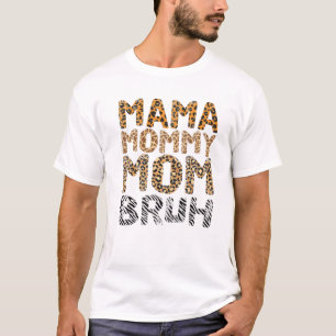 Camiseta Mamá Mamá mamá Bruh Famosa Madres de Viñetas Leopa
